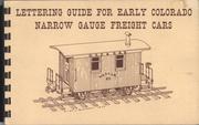 Cover of: Lettering guide for early Colorado narrow gauge freight cars | 