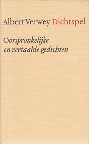 Cover of: Dichtspel by Albert Verwey ; bezorgd, ingel. en van comm. voorz. door Mea Nijland-Verwey ; met een woord vooraf van C.A. Zaalberg