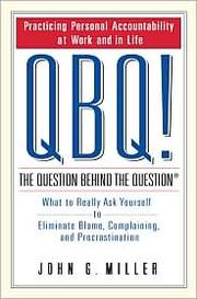 Cover of: QBQ! The Question Behind the Question by John Grider Miller