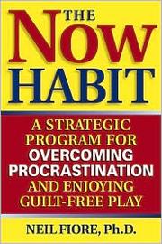 Cover of: The Now Habit by Neil Fiore