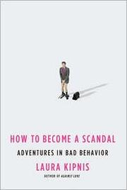 Cover of: How to become a scandal: adventures in bad behavior