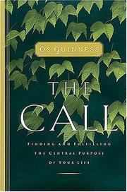 Cover of: The call: finding and fulfilling the central purpose of your life