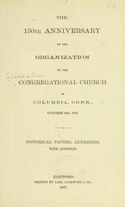 The 150th anniversary of the organization of the Congregational Church in Columbia, Conn., October 24th, 1866