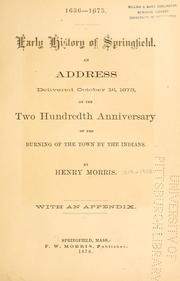 Cover of: 1636-1675 ; early history of Springfield: an address delivered October 16, 1875, on the two hundredth anniversary of the burning of the town by the Indians