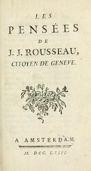 Cover of: Les pensées de J.J. Rousseau, citoyen de Geneve. by Jean-Jacques Rousseau