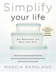 Cover of: Simplify Your Life: Get Organized and Stay That Way