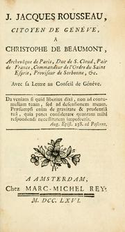 Cover of: J. Jacques Rousseau, citoyen de Généve, a Christophe de Beaumont, Archevêque de Paris ...: Avec sa lettre au Conseil de Généve.