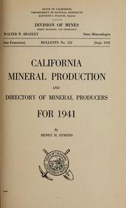 Cover of: California mineral production and directory of mineral producers for 1941 by Henry H. Symons, Henry H. Symons