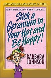 Cover of: Stick a Geranium in Your Hat and Be Happy (John, Sally) by Barbara Johnson