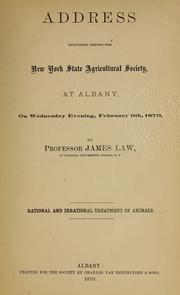 Cover of: Address delivered before the New York State Agricultural Society at Albany, Feb. 9, 1870 on rational and irrational treatment of animals
