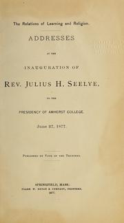 Cover of: Addresses at the inauguration of Rev. Julius H. Seelye, to the presidency of Amherst College, June 27, 1877 by Amherst College