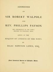 Cover of: Addresses on Sir Robert Walpole and Rev. Phillips Payson by Isaac Newton Lewis