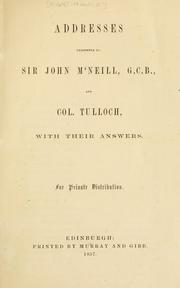 Cover of: Addresses presented to Sir John M'Neill, G.C.B., and Col. Tulloch by 