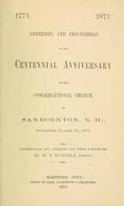 Cover of: Addresses and proceedings at the centennial anniversary of the Congregational Church, in Sanbornton, N. H., November 12 and 13, 1871 by Congregational Church (Sanbornton, N.H.)