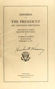 Cover of: Address of the President on Lincoln's birthday: delivered by radio from the White House on Thursday evening at 10 o'clock, February 12, 1931