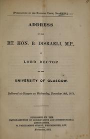 Cover of: Address of the Rt. Hon. B. Disraeli, M.P., as Lord Rector of the University of Glasgow | Benjamin Disraeli