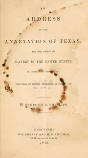 Cover of: An address on the annexation of Texas by Stephen Clarendon Phillips