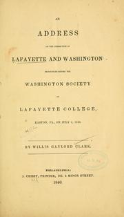 Cover of: An address on the characters of Lafayette and Washington by Willis Gaylord Clark