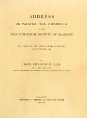 Cover of: Address on vacating the presidency of the Archaeological Society of Glasgow.