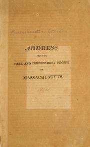 Cover of: Address to the free and independent people of Massachusetts.