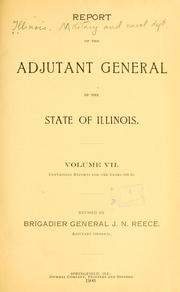 Cover of: Report of the adjutant general of the state of Illinois ... by Illinois. Military and Naval Dept.