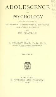 Cover of: Adolescence: its psychology and its relations to physiology, anthropology, sociology, sex, crime, religion and education