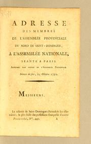 Adresse des membres de l'Assemblée provinciale du nord de Saint-Domingue, a l'Assemblée nationale, séante a Paris by Assemblée provinciale du Nord de Saint-Domingue.