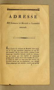 Cover of: Adresse du commerce de Marseille à l'Assemblée nationale by France. Assemblée nationale constituante (1789-1791)