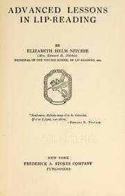 Cover of: Advanced lessons in lip-reading by Nitchie, Elizabeth Helm Mrs., Nitchie, Elizabeth Helm Mrs.