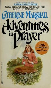 Cover of: Adventures in prayer by Marshall, Catherine