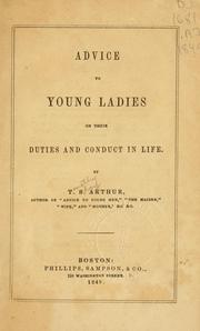 Cover of: Advice to young ladies on their duties and conduct in life