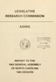 Cover of: Aging, report to the 1983 General Assemby of North Carolina