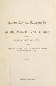 Cover of: Agreements and deeds relating to Cairo property | Illinois Central Railroad Company