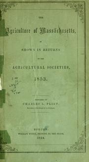 Cover of: The agriculture of Massachusetts: as shown in returns of the agricultural societies, 1853.