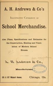 Cover of: A. H. Andrews & co.'s illustrated catalogue of school merchandise by Andrews, firm, manufacturers, Chicago. (1882. A. H. Andrews & co.)