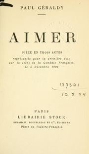 Cover of: Aimer: pièce en trois actes.