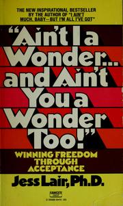 Cover of: "Ain't I a wonder ... and ain't you a wonder, too!": Winning freedom through acceptance