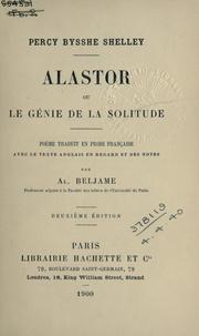Cover of: Alastor, ou, Le génie de la solitude: poème traduit en prose française avec le texte anglais en regard et des notes par A. Beljame