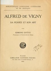 Cover of: Alfred de Vigny, sa pensée et son art.