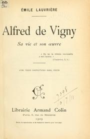 Cover of: Alfred de Vigny: sa vie et son oeuvre.