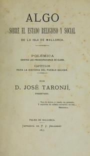 Cover of: Algo sobre el estado religioso y social de la isla de Mallorca.: Polémica contra las preocupaciones de clase. Capítulos para la historia del pueblo balear.