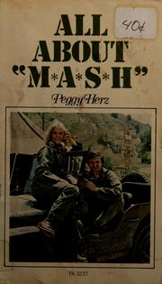 Cover of: All about "M*A*S*H" by Peggy Herz