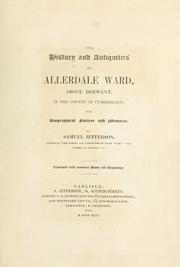 Cover of: history and antiquities of Allerdale Ward, above Derwent, in the county of Cumberland: with biographical notices and memoirs.