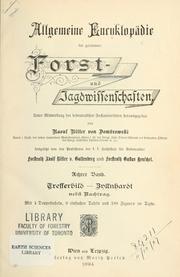 Cover of: Allgemeine Encyklopädie der gesammten Forst- und Jagdwissenschaften: Unter Mitwirkung der bedeutendsten Fachautoritäten