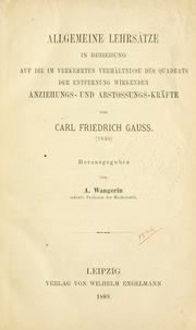 Cover of: Allgemeine Lehrsätze in Beziehung auf die im verkehrten Verhältnisse des Quadrats der Entfernung wirkenden Anziehungs- und Abstossungs-Kräfte. by Carl Friedrich Gauss