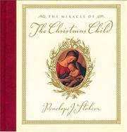 Cover of: The Miracle Of The Christmas Child by Penelope J. Stokes