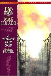 Cover of: Life Lessons With Max Lucado A Thirst For God by Max Lucado