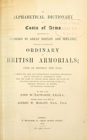 Cover of: An alphabetical dictionary of coats of arms belonging to families in Great Britain and Ireland by John Woody Papworth