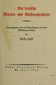 Cover of: Alte deutsche Marien- und Weihnachtslieder.: Hrsg. und mit Anmerkungen und einer Einführung versehen von Otto Zoff.