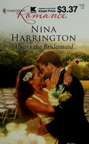 Cover of: Always the bridesmaid by Nina Harrington